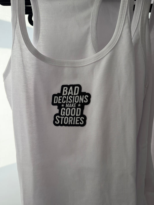 Bad Decisions Tank